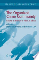 The organized crime community : essays in the honor of Alan A. Block /