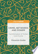 Crime, Networks and Power : Transformation of Sicilian Cosa Nostra.