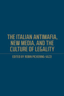 Italian antimafia, new media, and the culture of legality /