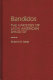 Bandidos : the varieties of Latin American banditry /