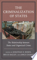 The criminalization of states : the relationship between states and organized crime /