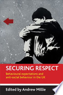 Securing respect : behavioural expectations and anti-social behaviour in the UK /