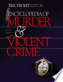 Encyclopedia of murder & violent crime /