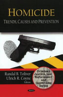 Homicide : trends, causes and prevention /