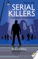 Serial killers : being and killing /