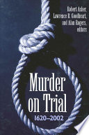 Murder on trial : 1620-2002 /