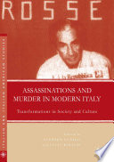 Assassinations and Murder in Modern Italy : Transformations in Society and Culture /