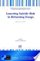 Lowering suicide risk in returning troops : wounds of war /