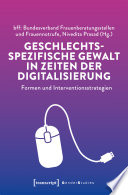 Geschlechtsspezifische Gewalt in Zeiten der Digitalisierung : Formen und Interventionsstrategien /