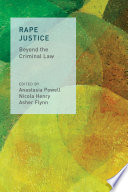 Rape justice : beyond the criminal law /