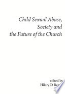 Child sexual abuse, society and the future of the church /