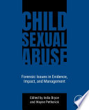 Child sexual abuse : forensic issues in evidence, impact, and management /