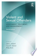 Violent and sexual offenders : assessment, treatment and management /