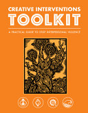 Creative Interventions toolkit : a practical guide to stop interpersonal violence.