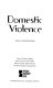 Domestic violence : [opposing viewpoints] /