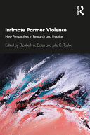 Intimate partner violence : new perspectives in research and practice /
