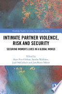 Intimate partner violence, risk and security : securing women's lives in a global world /