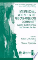 Interpersonal violence in the African American community : evidence-based prevention and treatment practices /