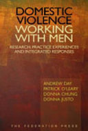 Domestic violence : working with men : research, practice experiences and integrated responses /