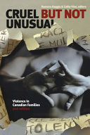 Cruel but not unusual : violence in Canadian families /
