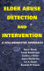 Elder abuse detection and intervention : a collaborative approach /