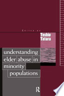 Understanding elder abuse in minority populations /