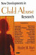 New developments in child abuse research /