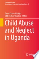 Child abuse and neglect in Uganda /
