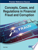 Concepts, cases, and regulations in financial fraud and corruption /