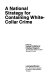 A National strategy for containing white-collar crime /