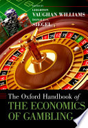 The Oxford handbook of the economics of gambling /