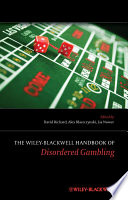 The Wiley-Blackwell handbook of disordered gambling /