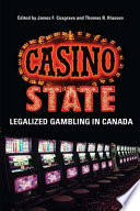 Casino state : legalized gambling in Canada /