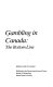 Gambling in Canada : the bottom line /