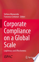 Corporate Compliance on a Global Scale : Legitimacy and Effectiveness  /