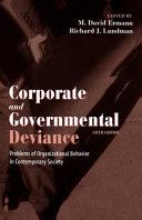 Corporate and governmental deviance : problems of organizational behavior in contemporary society /