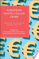 European White-Collar Crime : Exploring the Nature of European Realities /