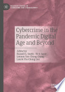 Cybercrime in the Pandemic Digital Age and Beyond /