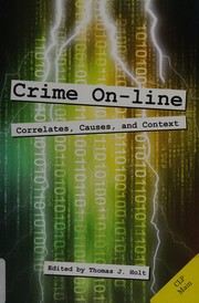 Crime on-line : correlates, causes, and context /