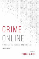Crime online : correlates, causes, and context /