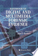 Handbook of digital and multimedia forensic evidence /