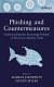 Phishing and countermeasures : understanding the increasing problem of electronic identity theft /