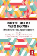 Cyberbullying and values education : implications for family and school education /