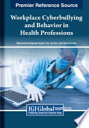 Workplace cyberbullying and behavior in health professions /