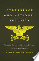 Cyber challenges and national security : threats, opportunities, and power in a virtual world /