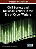 Handbook of research on civil society and national security in the era of cyber warfare /