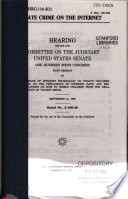 Hate crime on the internet : hearing before the Committee on the Judiciary, United States Senate, One Hundred Sixth Congress, first session on ramifications of internet technology on today's children, focusing on the prevalence of internet hate, and recommendations of how to shield children from the negative impact of violent media, September 14, 1999.
