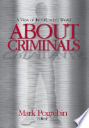 About criminals : a view of the offender's world /