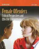 Female offenders : critical perspectives and effective interventions /