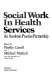 Social work in health services : an academic practice partnership /